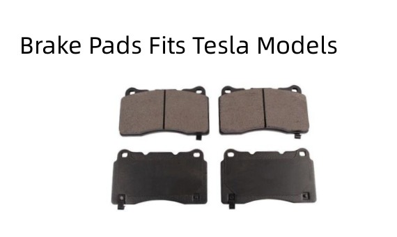 Brake Pads fits Tesla Model S X 3 Y